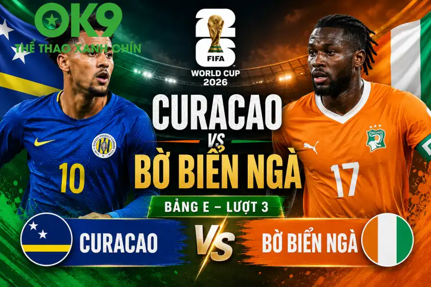 Trận chiến nảy lửa tại World Cup 2026 Nhận định Curacao vs Bờ Biển Ngà